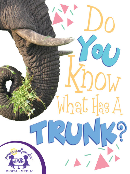 Title details for Do You Know What Has a Trunk? by Kim Mitzo Thompson - Available